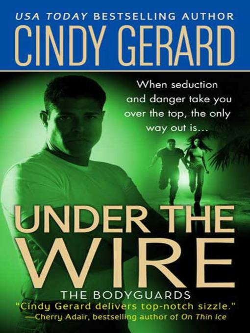 Title details for Under the Wire by Cindy Gerard - Wait list